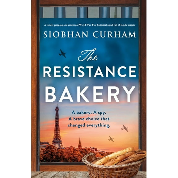 The Resistance Bakery: A totally gripping and emotional World War Two historical novel full of family secrets, (Paperback)