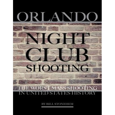 Orlando Nightclub Shooting: The Worst Mass Shooting In United States History -