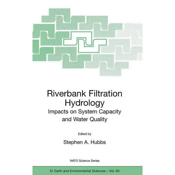 NATO Science Series: IV: Riverbank Filtration Hydrology, Book 60, (Hardcover)