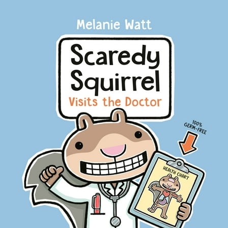 Scaredy Squirrel Scaredy Squirrel Visits the Doctor, (Paperback)
