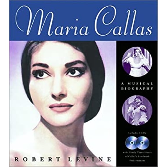 Pre-Owned Maria Callas: A Musical Biography (Hardcover) 1579122833 9781579122836