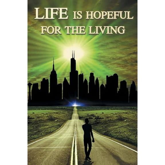 Life Is Hopeful for the Living