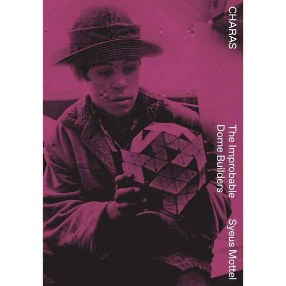 Charas: The Improbable Dome Builders, (Paperback)