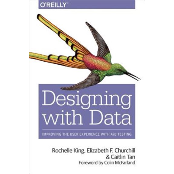 Pre-Owned Designing with Data: Improving the User Experience with A/B Testing (Paperback) 1449334830 9781449334833
