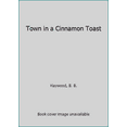 thumbnail image 1 of Pre-Owned Town in a Cinnamon Toast (Unknown) 0425278557 9780425278550, 1 of 1
