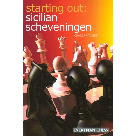 Starting Out - Everyman Chess Starting Out: Sicilian Scheveningen, (Paperback)