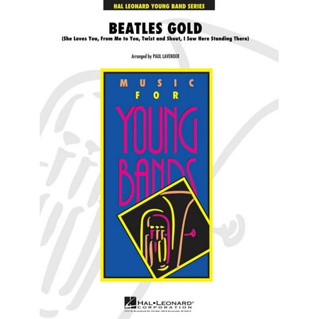 Hal Leonard Beatles Gold - Young Concert Band Level 3 arranged by Paul