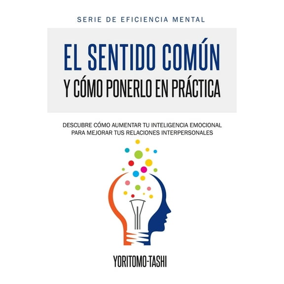 El Sentido Común y Cómo Ponerlo en Práctica (Paperback)