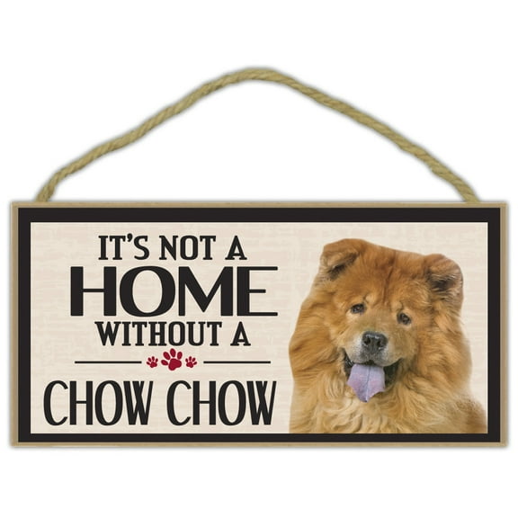 Wood Sign: It's Not A Home Without A CHOW CHOW | Dogs, Gifts, Decorations