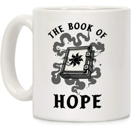 

The Book Of Hope White Magic White 11 Ounce Ceramic Coffee Mug