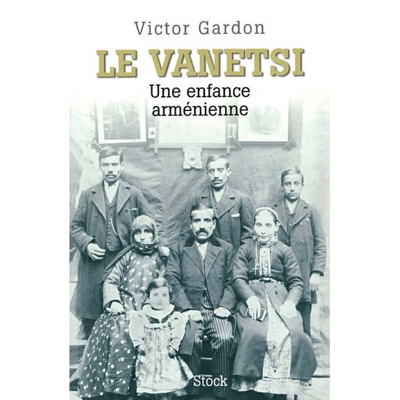 Le Vanetsi - Une enfance armÃ©nienne, (Paperback)