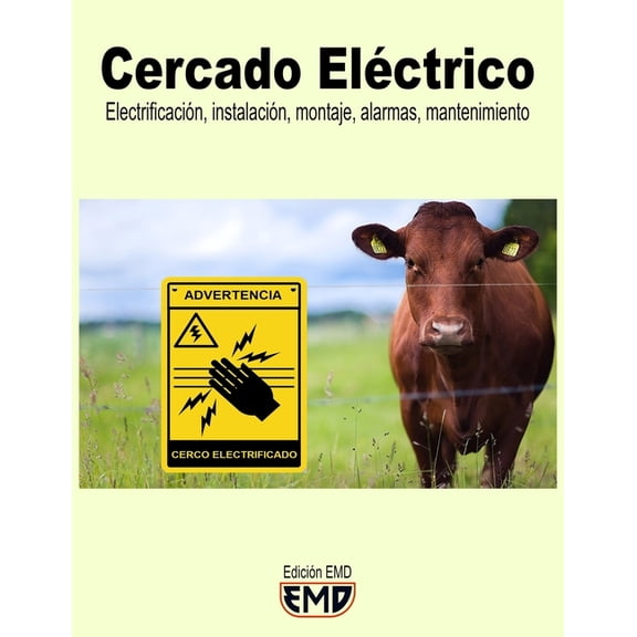 Cercado Eléctrico: Electrificación, instalación, montaje, alarmas, mantenimiento (Paperback)