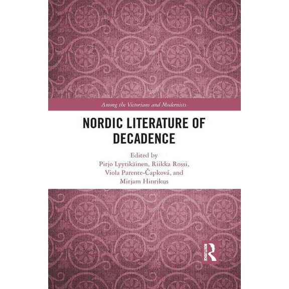 Among the Victorians and Modernists Nordic Literature of Decadence, (Paperback)