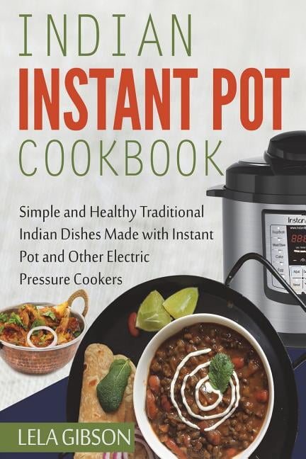 the indian instant pot cookbook