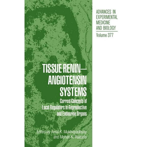 Advances in Experimental Medicine and Bi Tissue Renin-Angiotensin Systems: Current Concepts of Local Regulators in Reproductive and Endocrine Organs, Book 377, (Hardcover)