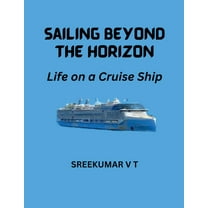 Sailing Beyond the Horizon: Life on a Cruise Ship, (Paperback)