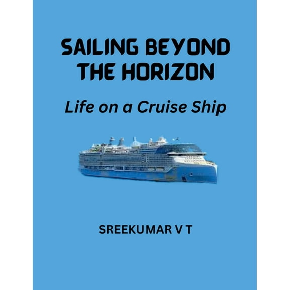 Sailing Beyond the Horizon: Life on a Cruise Ship, (Paperback)