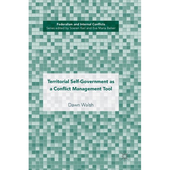 Federalism and Internal Conflicts Territorial Self-Government as a Conflict Management Tool, (Hardcover)