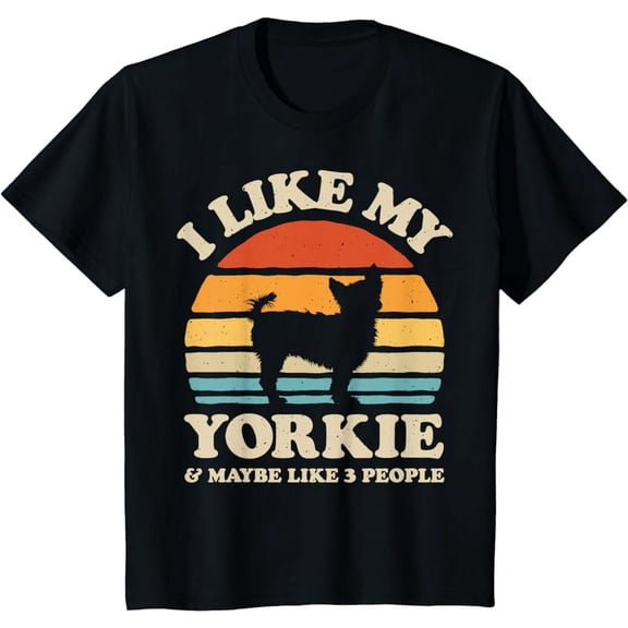 I Like My Yorkie And Maybe Like 3 People Yorkshire Terrier T-Shirt