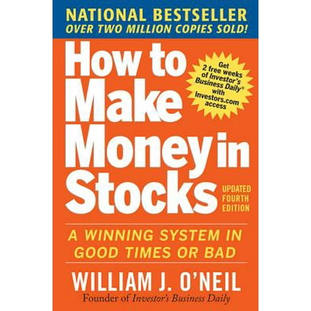 How to Make Money in Stocks: A Winning System in Good Times and Bad, Fourth Edition -