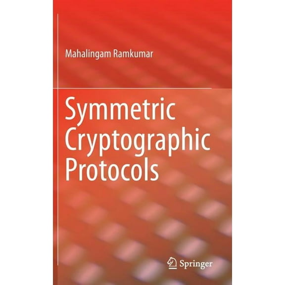 Symmetric Cryptographic Protocols, (Hardcover)