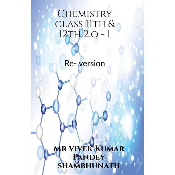 Chemistry class 11th & 12th 2.o -1, (Paperback)