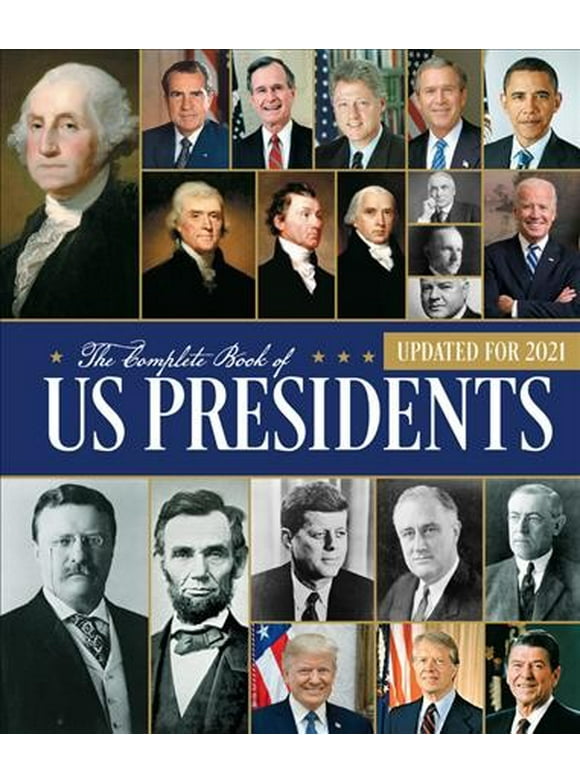 The Complete Book of US Presidents, Fourth Edition : Updated for 2021 (Edition 4) (Hardcover)