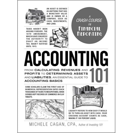 Accounting 101 : From Calculating Revenues and Profits to Determining Assets and Liabilities, an Essential Guide to Accounting (Fixed Asset Accounting Best Practices)