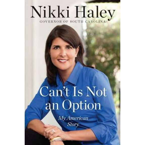 Pre-Owned Can't Is Not an Option: My American Story (Hardcover) 1595230858 9781595230850