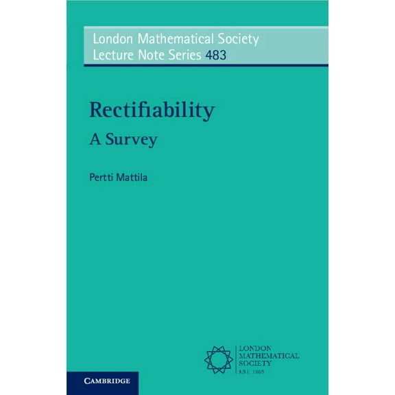 London Mathematical Society Lecture Note Rectifiability: A Survey, Book 483, (Paperback)