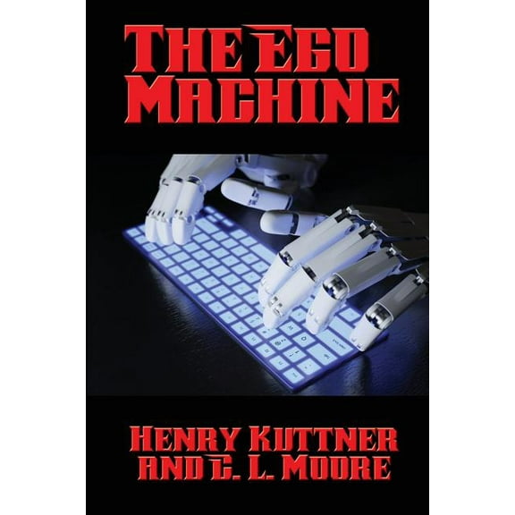The Ego Machine: A Positronic Book, (Paperback)