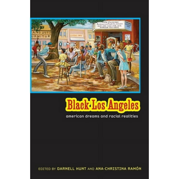 Black Los Angeles: American Dreams and Racial Realities, (Hardcover)
