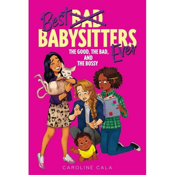 Best Babysitters Ever The Good, the Bad, and the Bossy, (Paperback)
