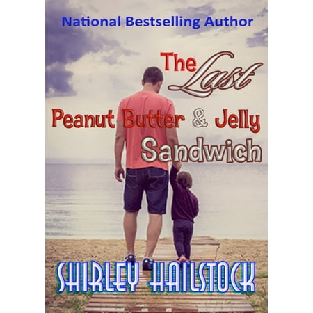 The Last Peanut Butter and Jelly Sandwich - eBook