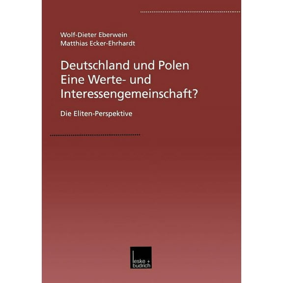 Deutschland Und Polen -- Eine Werte- Und Interessengemeinschaft?: Die Eliten-Perspektive, (Paperback)