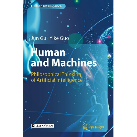 Human Intelligence Human and Machines: Philosophical Thinking of Artificial Intelligence, (Paperback)