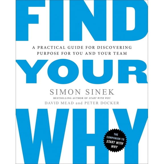 Pre-Owned Find Your Why: A Practical Guide for Discovering Purpose for You and Your Team (Paperback) 0143111728 9780143111726