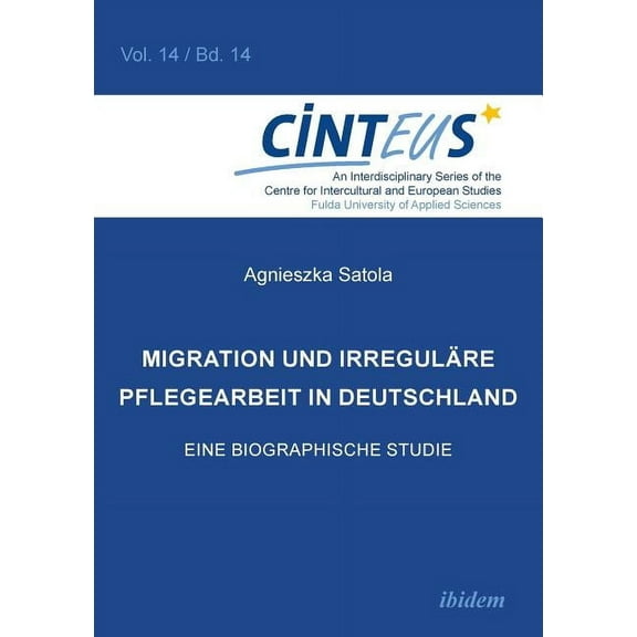 Migration und irreguläre Pflegearbeit in Deutschland. Eine biographische Studie (Paperback)