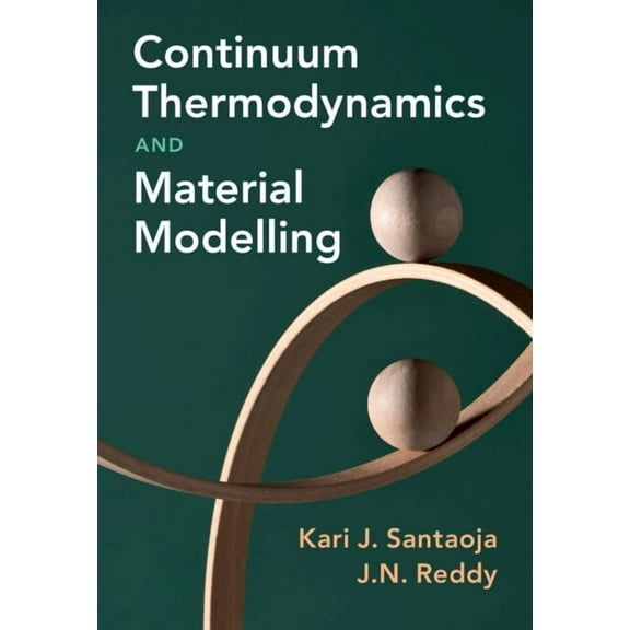 Continuum Thermodynamics and Material Modelling, (Hardcover)
