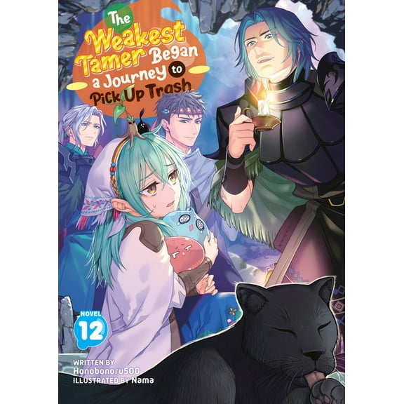 The Weakest Tamer Began a Journey to Pic The Weakest Tamer Began a Journey to Pick Up Trash (Light Novel) Vol. 12, (Paperback)