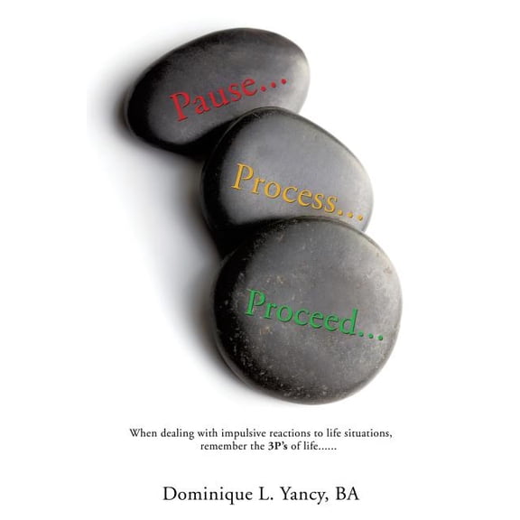 Pause...Process...Proceed..., (Paperback)