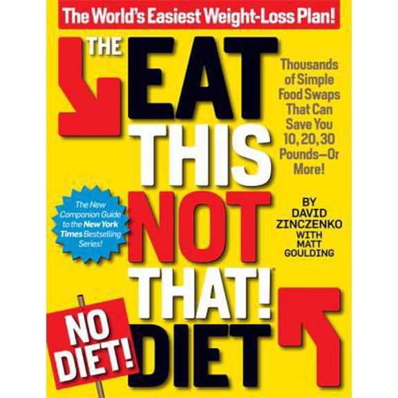 Pre-Owned The Eat This, Not That! No-Diet Diet: The World's Easiest Weight-Loss Plan! (Paperback) 1609612493 9781609612498