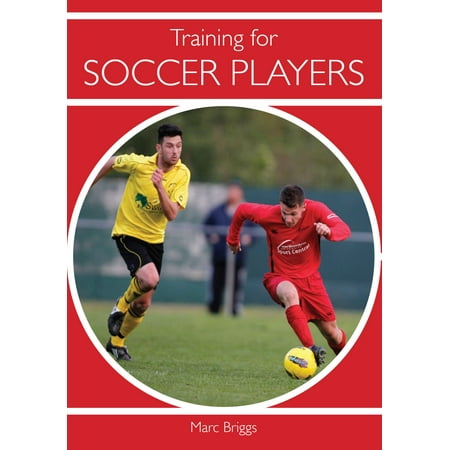 Training for Soccer Players - eBook (Best Training For Soccer Players)