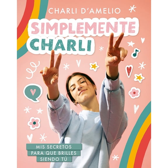 Pre-Owned Simplemente Charli: MIS Secretos Para Que Brilles Siendo T / Essentially Charli: The Ultimate Guide to Keeping It Real (Paperback) 6073199880 9786073199889