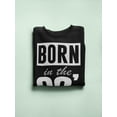 thumbnail image 3 of Born In The 90's Sweatshirt Men -GoatDeals Designs, Male 3X-Large, 3 of 4