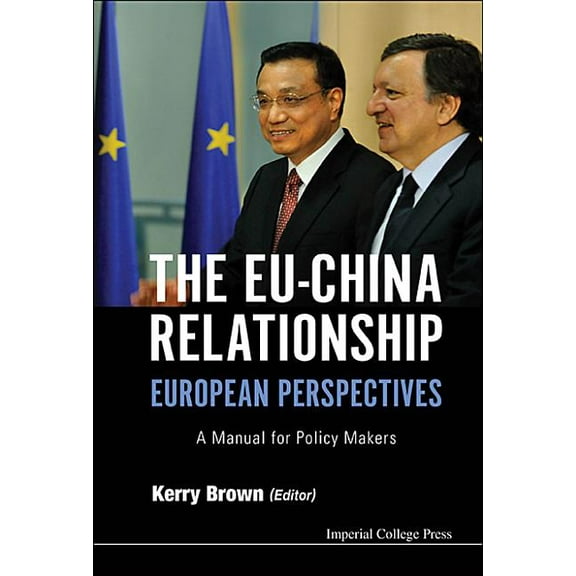 Eu-China Relationship: European Perspectives, the, (Hardcover)