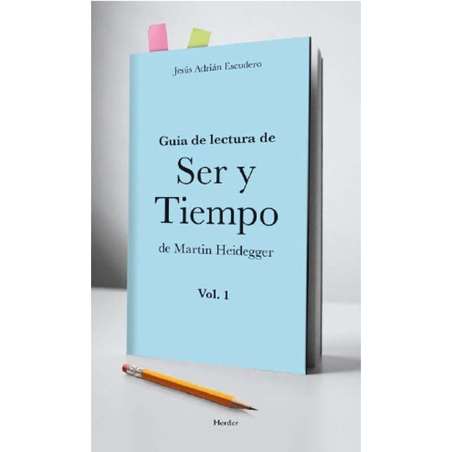 Guía de Lectura de Ser y Tiempo de Martin Heidegger Vol.1 Herder Editorial JESUS ADRIAN ESCUDERO