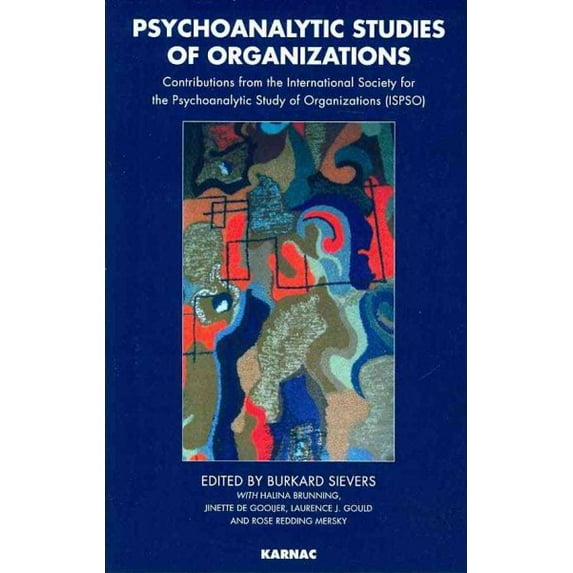 Psychoanalytic Studies of Organizations