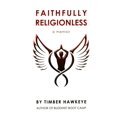 thumbnail image 1 of Faithfully Religionless, Timber Hawkeye Hardcover, 1 of 3
