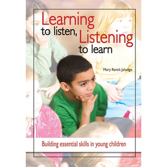 Pre-Owned Learning to Listen, Listening to Learn: Building Essential Skills in Young Children (Paperback) 1928896464 9781928896463
